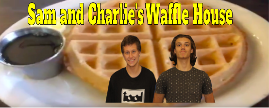 Sam Stories: Sam and Charlie’s Waffle House