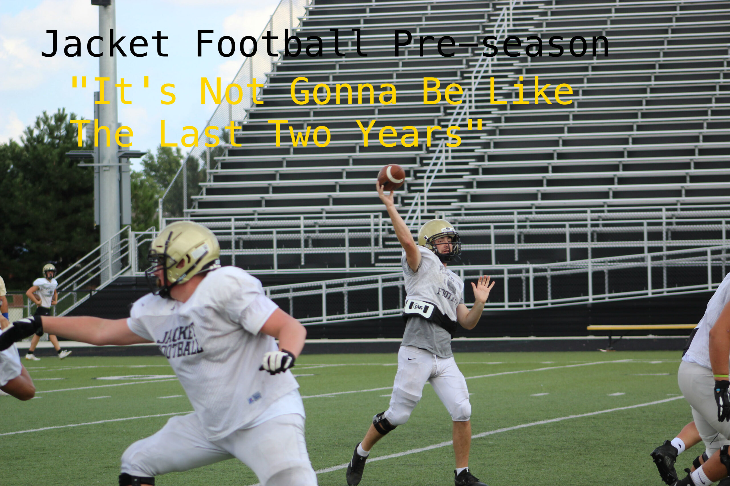 “It’s not gonna be like the last two years” The Jacket football pre-season