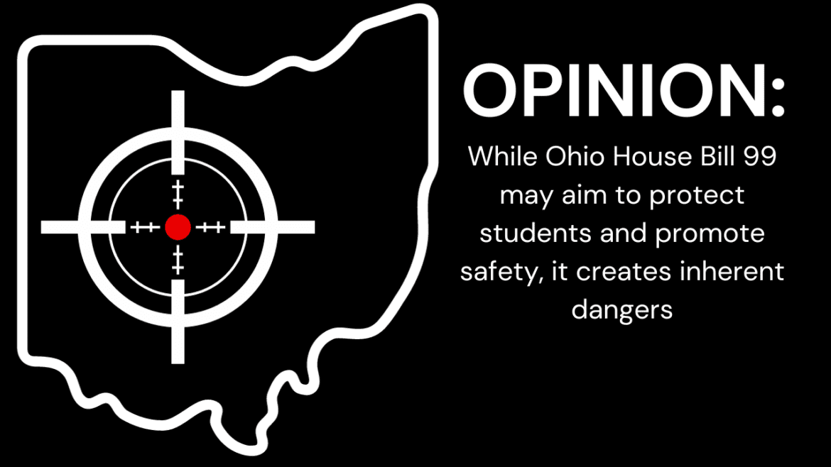 OPINION: While Ohio House Bill 99 may aim to protect students and promote safety, it creates inherent dangers